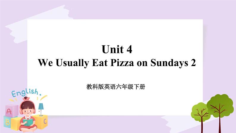 六年级下册英语课件 Unit 4 We Usually Eat Pizza on Sundays 2第1页