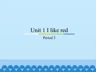 教科版三年级下册英语Unit 1 I like red-Period 2   课件