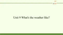 湖南少年儿童出版社小学英语三年级起点三年级下册 Unit 9 What's the weather like  课件