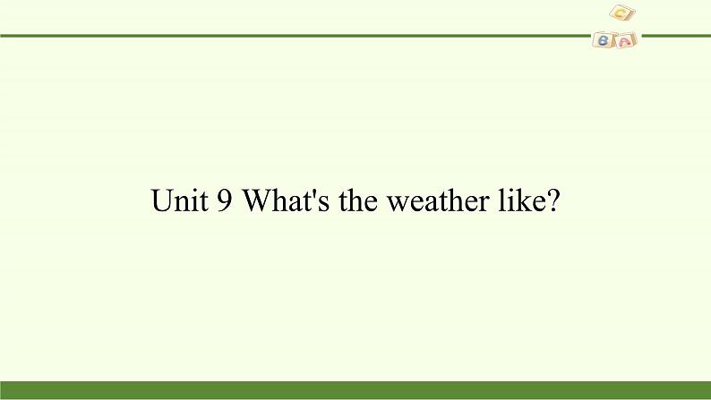 湖南少年儿童出版社小学英语三年级起点三年级下册 Unit 9 What 's the weather like 课件第1页