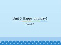 英语三年级下册Unit 5 Happy birthday!说课ppt课件