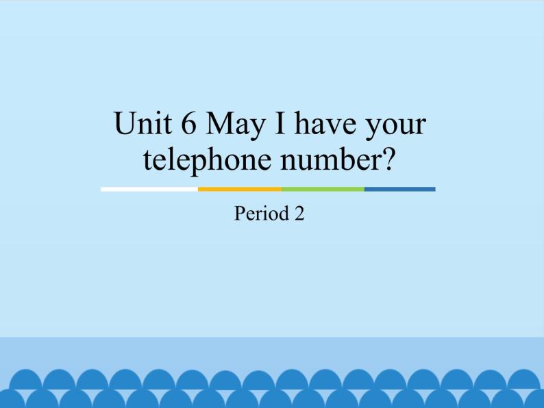 教育科学出版社小学英语三年级起点三年级下册 Unit 6 May I have your telephone number？-Period 2  课件01