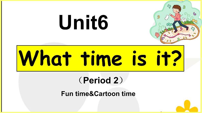 Unit6 What time is it Fun time&Cartoon time(课件) 译林版(三起)英语三年级下册01