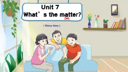 Unit7 What's the matter Story time（课件） 译林版（三起）英语四年级下册