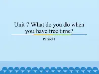 教育科学出版社小学英语三年级起点四年级下册 Unit 7 What do you do when you have free time-Period 1   课件