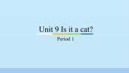 小学英语Unit 9 Is it a cat?教案配套ppt课件