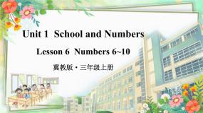 Unit 1 School and Numbers Lesson 6  Numbers 6~10（课件+素材）冀教版（三起）英语三年级上册