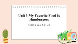 陕旅版（三起）英语五年级上册-Unit 3 My Favorite Food Is Hamburgers  Period 2  课件