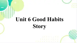 Unit 6 Good Habits P2课件PPT