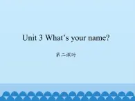 湖南少年儿童出版社小学英语三年级起点三年级上册 Unit 3 What's your name   课件