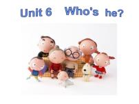 英语三年级上册Unit 6 Who's he?多媒体教学课件ppt