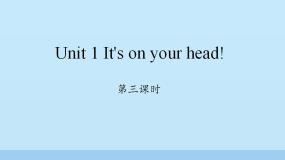 湖南少年儿童出版社小学英语三年级起点四年级下册 Unit 1 It's on your head!   课件2