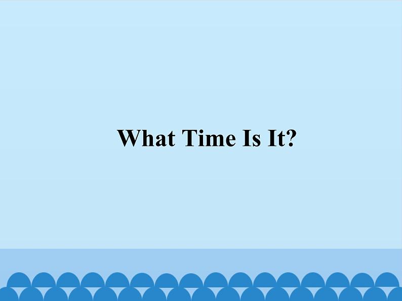 教科版(EEC)三年级英语下册 Unit 6 What Time Is It? 课件01