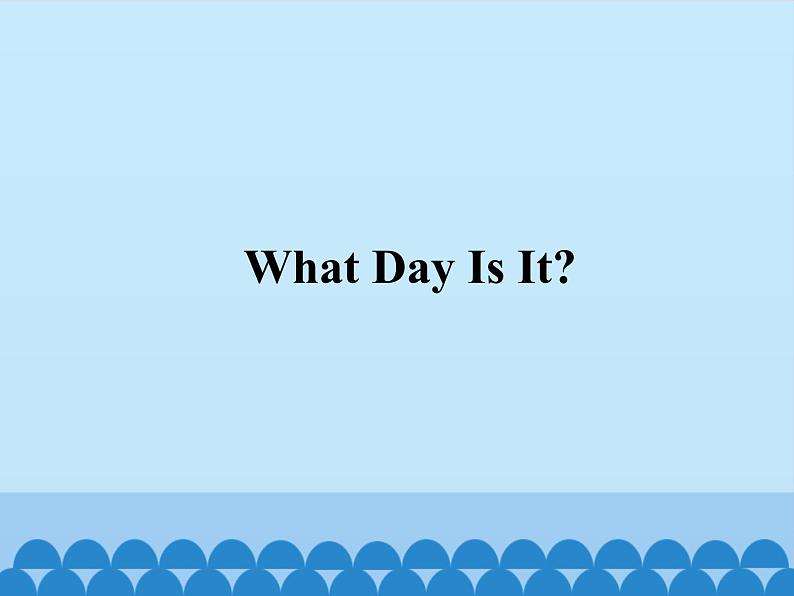 教科版(EEC)三年级英语下册 Unit 9 What Day Is It? 课件第1页