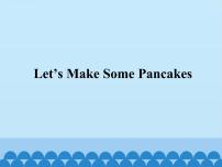小学英语教科版 (EEC)四年级上册Unit 8 Let's Make Some Pancakes图片ppt课件