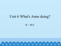 湘少版Unit 6 What’s Anne doing?备课ppt课件