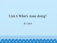 湖南少年儿童出版社小学英语三年级起点四年级下册 Unit 6 What's Anne doing   课件5