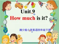 湖南少年儿童出版社小学英语三年级起点四年级下册 Unit 9 How much is it   课件8