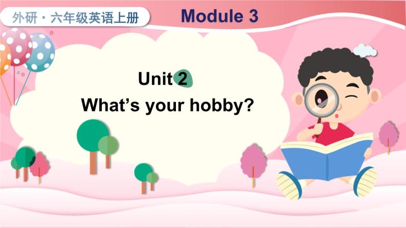 Module 3 Unit 2 What’s your hobby（课件+素材）外研版（三起）英语六年级上册01