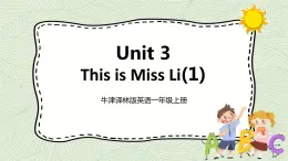 牛津译林版英语一上Unit 3 This is Miss Li (1) 课件