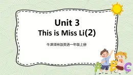 牛津译林版英语一上Unit 3 This is Miss Li (2) 课件