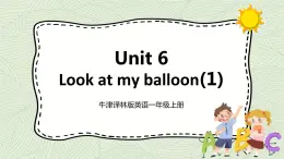 牛津译林版英语一上Unit 6 Look at my balloon(1)课件