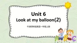 牛津译林版英语一上Unit 6 Look at my balloon(2)课件