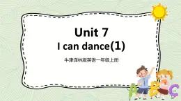 牛津譯林版英語(yǔ)一上Unit 7 I can dance(1)課件