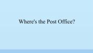 小学英语教科版 (EEC)四年级下册Unit 7 Where's the post office?课文ppt课件