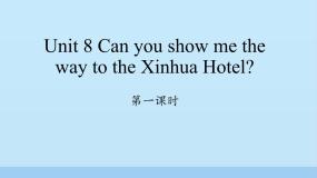 小学湘少版Unit 8 Can you show me the way to the xin hua Hotel?集体备课ppt课件