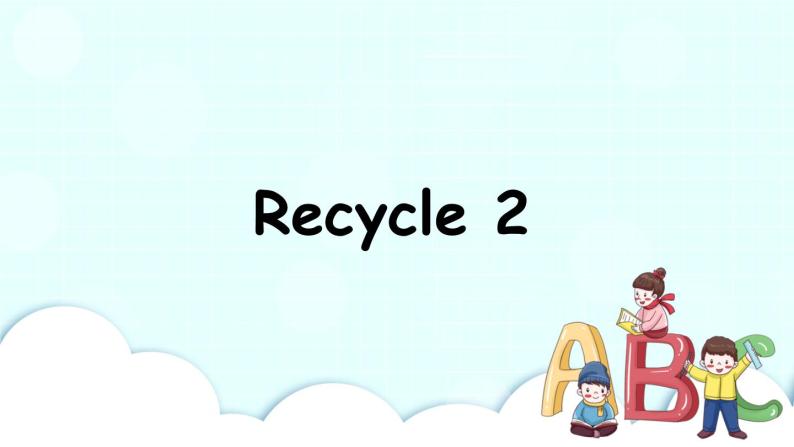 Recycle 2 课件+素材01