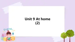 unit 9 At home (2)課件+教案+練習(xí)+素材