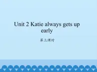 湖南少年儿童出版社小学英语三年级起点六年级上册 Unit 2 Katie always gets up early  课件2