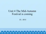 湖南少年儿童出版社小学英语三年级起点六年级上册 Unit 4 The Mid-Autumn Festival is coming  课件1