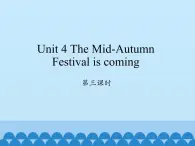 湖南少年儿童出版社小学英语三年级起点六年级上册 Unit 4 The Mid-Autumn Festival is coming  课件2