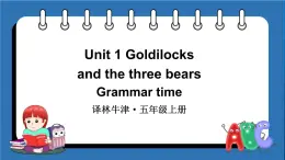 Unit 1 Goldilocks and the three bears  Grammar time （课件）译林版（三起）英语五年级上册