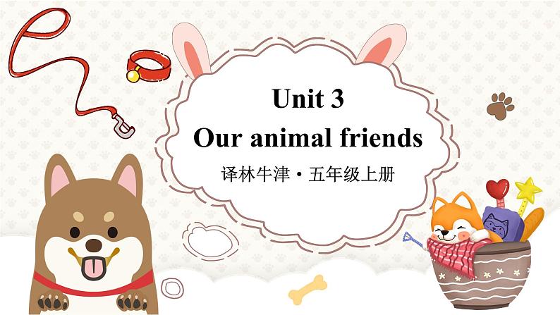 Unit 3 Our animal friends 单元单词讲解 (课件+素材)译林版(三起)英语五年级上册01