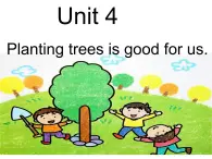 湖南少年儿童出版社小学英语三年级起点六年级下册 Unit 4 Planting trees is good for us  课件3