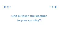 教育科学出版社小学英语五年级下册（EEC) Unit 6  How'S The Weather In Your Country？    课件1