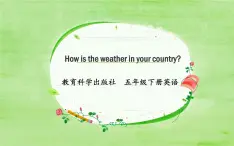 教育科学出版社小学英语五年级下册（EEC) Unit 6  How'S The Weather In Your Country？    课件2