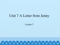 教育科学出版社小学英语六年级下册（EEC) Unit 7 a letter from Jenny  课件2