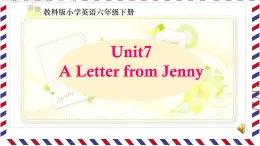 教育科学出版社小学英语六年级下册（EEC) Unit 7 a letter from Jenny  课件3