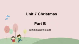 闽教英语四上 Unit 7 《Christmas》 Part B 课件PPT