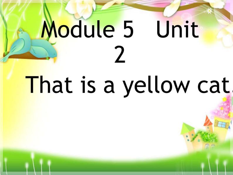外研版（一年级起点）小学一年级英语上册 Module 5  Unit 2  That is a yellow cat.   课件01