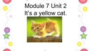 小学英语外研版 (一年级起点)一年级上册Unit 2 It's a yellow cat图片ppt课件
