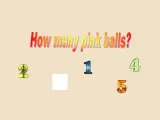 外研版（一年级起点）小学一年级英语上册 Module 8  Unit 2 How many pink balls  课件1
