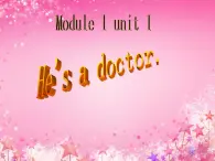 外研版（一年级起点）小学一年级英语下册 Module 1 Unit 1 He's a doctor.  课件1