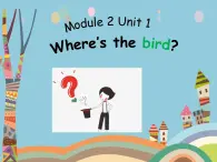 外研版（一年级起点）小学一年级英语下册 Module 2 Unit 1 Where 's the bird    课件7