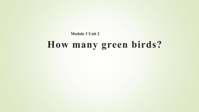 外研版（一年级起点）小学一年级英语下册 Module 3 Unit 2  How many green birds   课件101