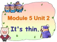 外研版（一年级起点）小学一年级英语下册 Module 5  Unit 2 It's thin.  课件1